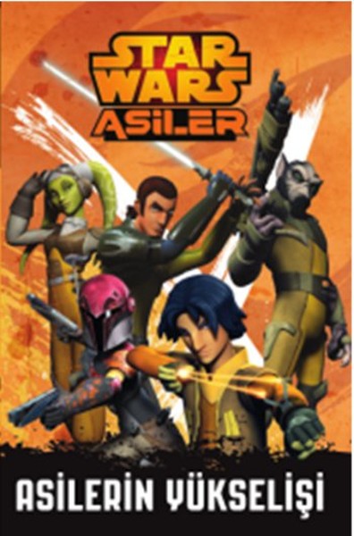 Starwars Asiler Asilerin Yükselişi
