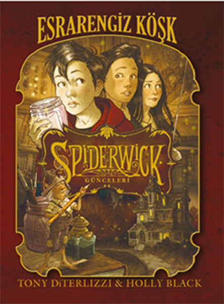 Spiderwick Günceleri 1 Esrarengiz Köşk