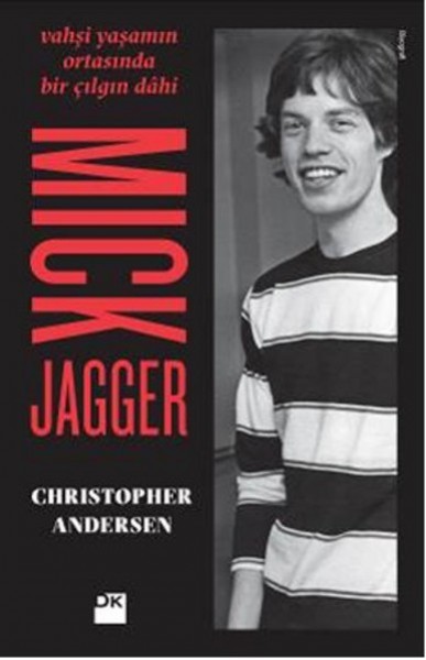 Vahşi Yaşamın Ortasında Bir Çılgın Dahi Mick Jagger