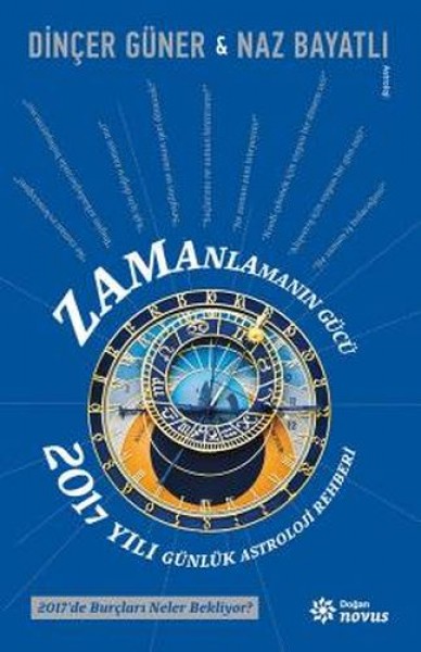 Zamanlamanın Gücü 2017 Yılı Günlük Astroloji Rehberi