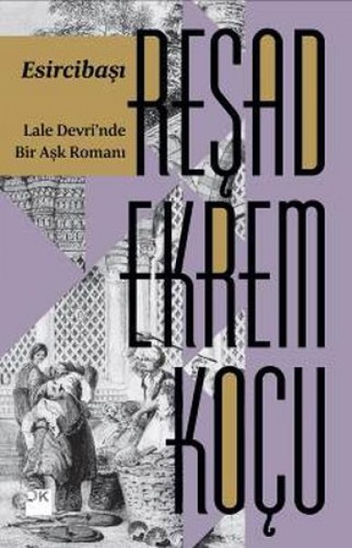 Esircibaşı Lale Devri'nde Bir Aşk Romanı