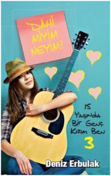 15 Yaşında Bir Genç Kızım Ben 3 Dahi Miyim Neyim