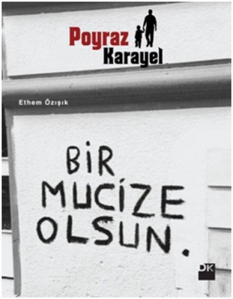Poyraz Karayel Bir Mucize Olsun