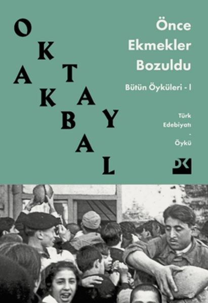 Önce Ekmekler Bozuldu Bütün Öyküleri 1
