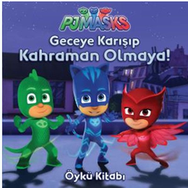 PJ Maskeliler Geceye Karışıp Kahraman Olmaya