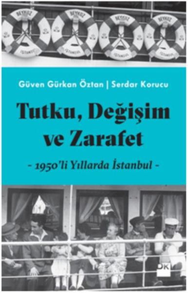 Tutku, Değişim ve Zarafet 1950'li Yıllarda İstanbul