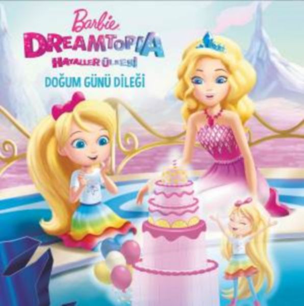 Barbie Dreamtopia Hayaller Ülkesi Doğum Günü Dileği