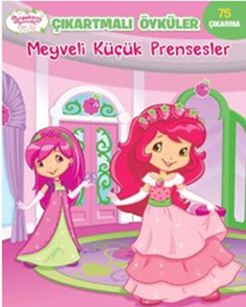 Meyveli Küçük Prensesler Çilek Kız Çıkartmalı Öyküler