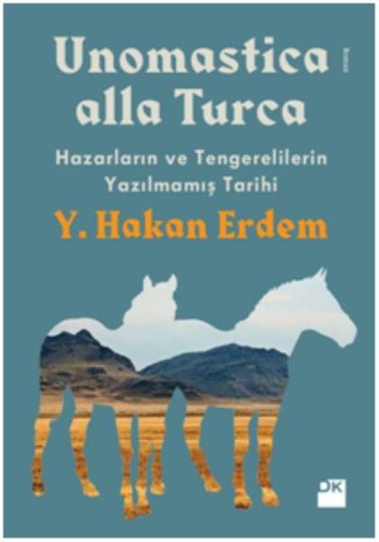 Unomastica Alla Turca Hazarların ve Tengerelilerin Yazılmamış Tarihi