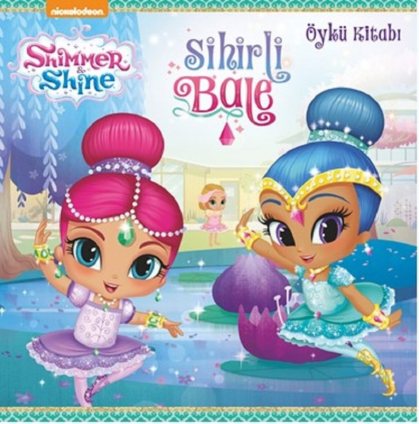Shimmer and Shine Sihirli Bale Öykü Kitabı