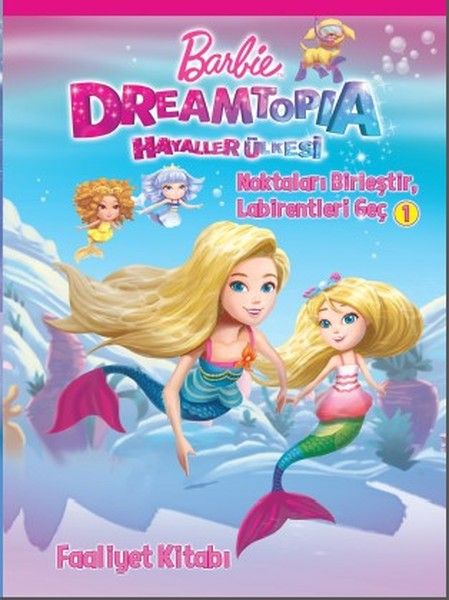 Barbie Dreamtopia Hayaller Ülkesi Noktaları Birleştir Labirentleri Geç Faaliyet Kitabı