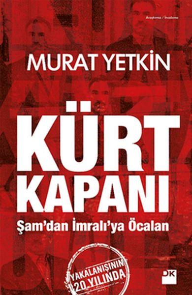 Kürt Kapanı Şamdan İmralıya Öcalan