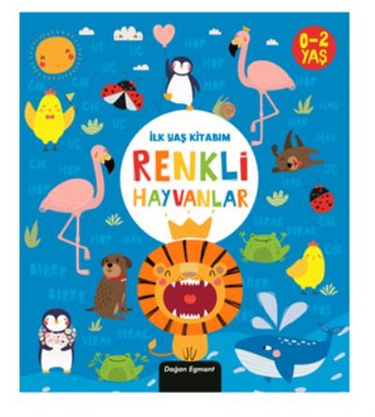 İlk Yaş Kitabım Renkli Hayvanlar