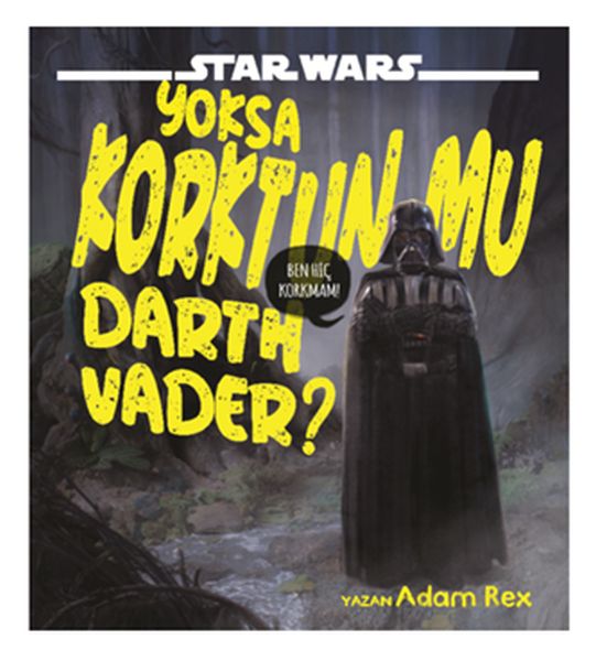 Star Wars Yoksa Korktunmu Darth Vader