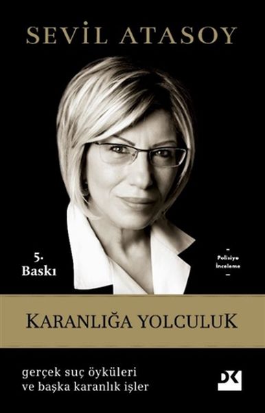 Karanlığa Yolculuk Gerçek Suç Öyküleri ve Başka Karanlık İşler