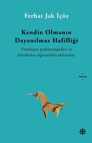 Kendin Olmanın İnanılmaz Hafifliği