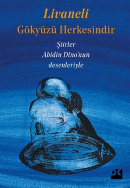 Gökyüzü Herkesindir Şiirler Abidin Dino'nun Desenleriyle