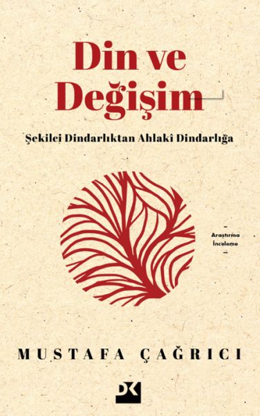 Din ve Değişim Şekilci Dindarlıktan Ahlaki Dindarlığa