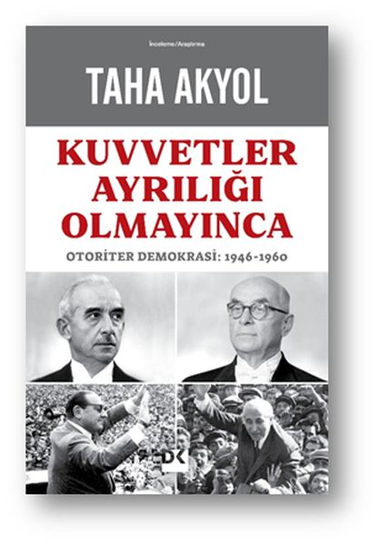 Kuvvetler Ayrılığı Olmayınca Otoriter Demokrasi 1946 1960