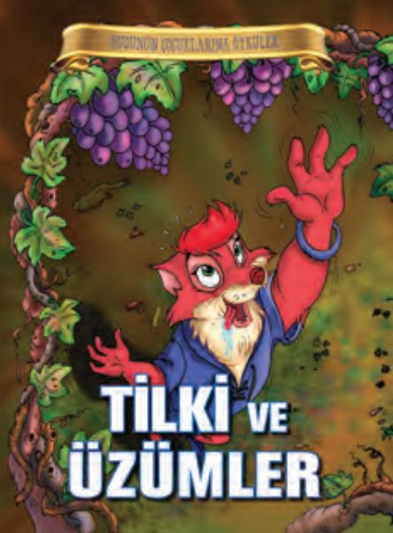 Bugünün Çocuklarına Öyküler Tilki ve Üzümler