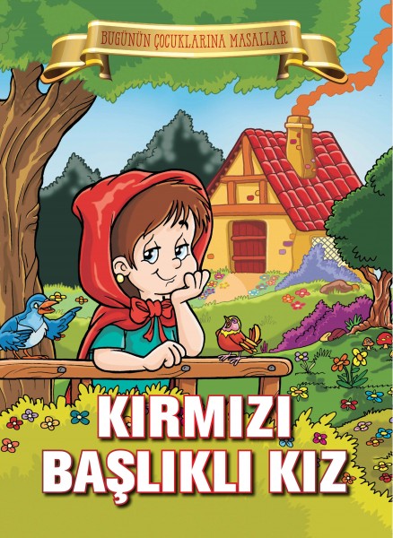 Kırmızı Başlıklı Kız Bugünün Çocuklarına Masallar
