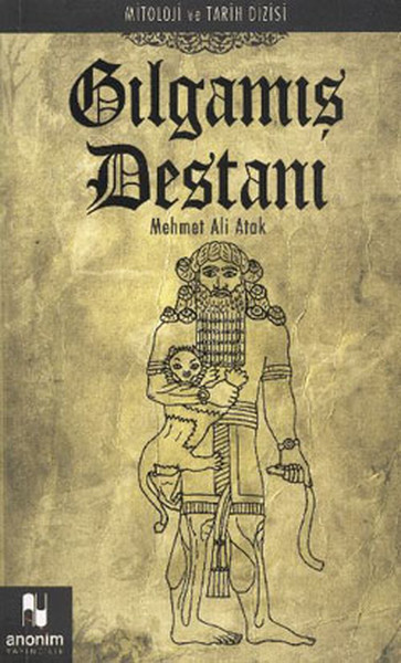 Gılgamış Destanı Mitoloji ve Tarih Dizisi