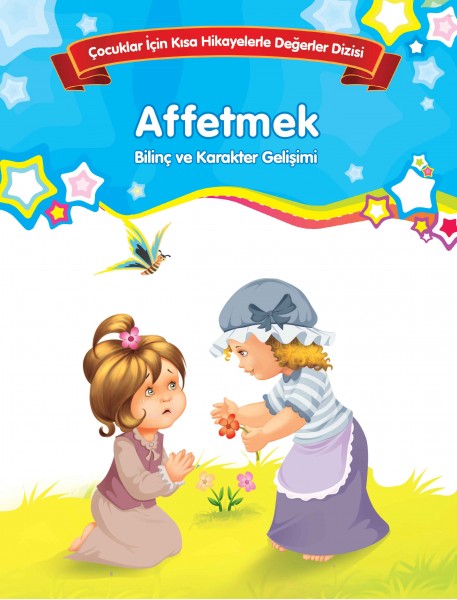 Affetmek Bilinç ve Karakter Gelişimi