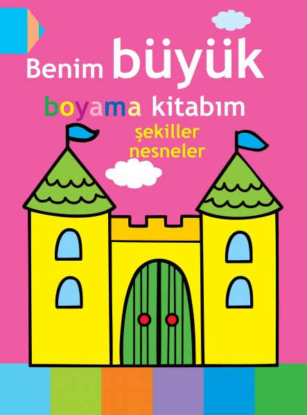 Benim Büyük Boyama Kitabım Şekiller Nesneler