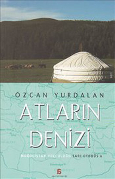 Atların Denizi Moğolistan Yolculuğu
