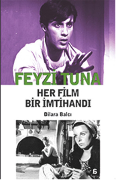 Feyzi Tuna Her Film Bir İmtihandı