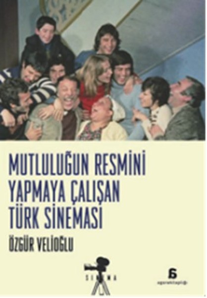 Mutluluğun Resmini Yapmaya Çalişan Türk Sinemasi