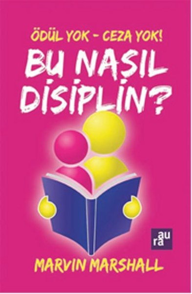 Ödül Yok Ceza Yok Bu Nasıl Disiplin
