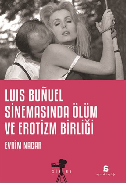 Luis Bunuel Sinemasında Ölüm ve Erotizm Birliği