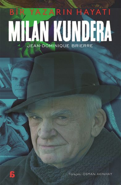 Milan Kundera Bir Yazarın Hayatı