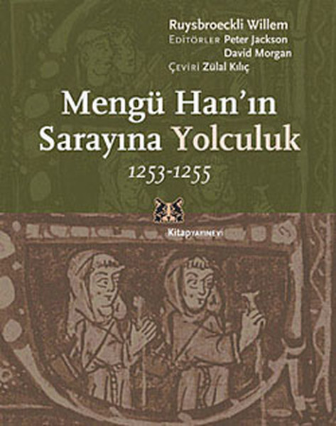 Mengü Han'ın Sarayına Yolculuk 1253 1255