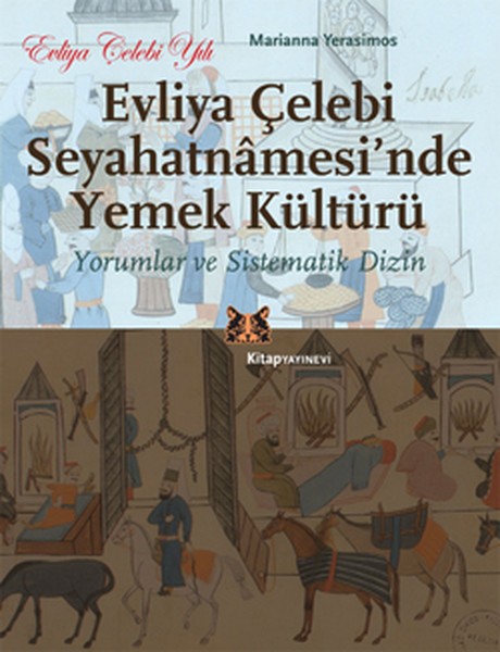 Evliya Çelebi Seyahatnamesi'nde Yemek Kültürü Yorumlar ve Sistematik Dizin