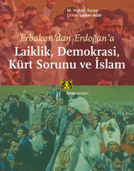 Erbakandan Erdoğana Laiklik, Demokrasi, Kürt Sorunu ve İslam