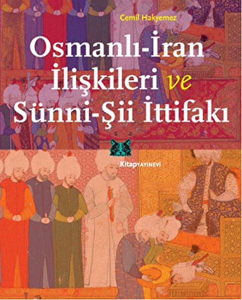 Osmanlı İran İlişkileri ve Sünni Şii İttifakı