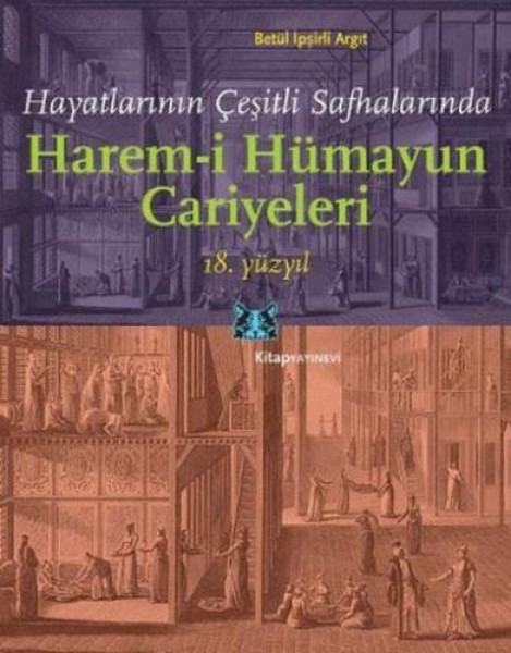 Hayatlarının Çeşitli Safhalarında Harem i Hümayun Cariyeleri 18. Yüzyıl