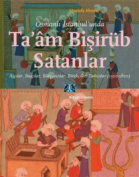 Osmanlı İstanbulunda Taam Bişirüb Satanlar