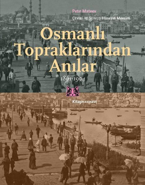Osmanlı Topraklarından Anılar 1861 1904