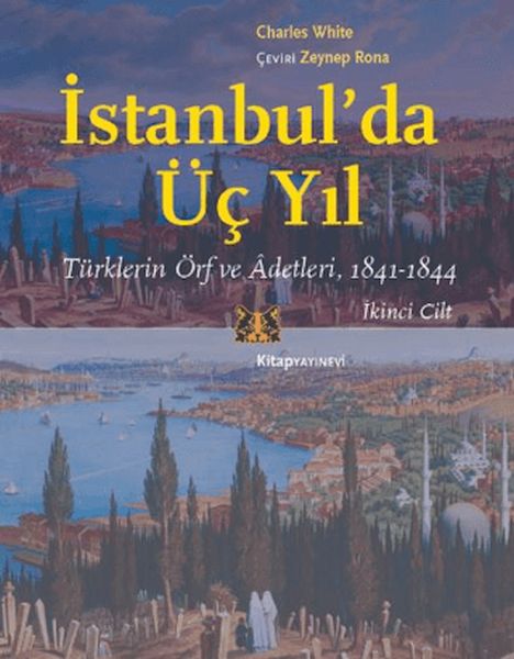 İstanbulda Üç Yıl, Cilt 2 Türklerin Örf ve Adetleri, 1841 1844