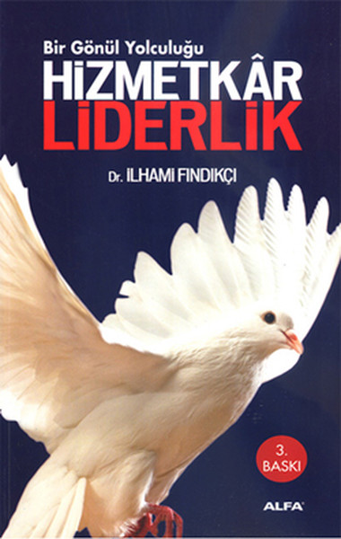 Bir Gönül Yolculuğu Hizmetkar Liderlik