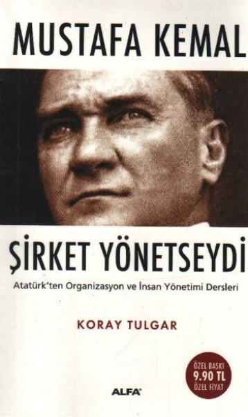 Mustafa Kemal Şirket Yönetseydi Atatürk'ten Organizasyon ve İnsan Yönetimi Dersleri Cep Boy
