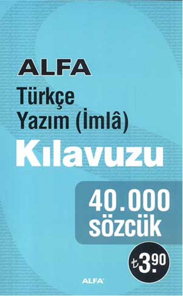 Alfa Türkçe Yazım Kılavuzu 40.000 Sözcük