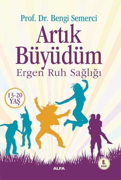 Artık Büyüdüm Ergen Ruh Salığı 13 20 Yaş
