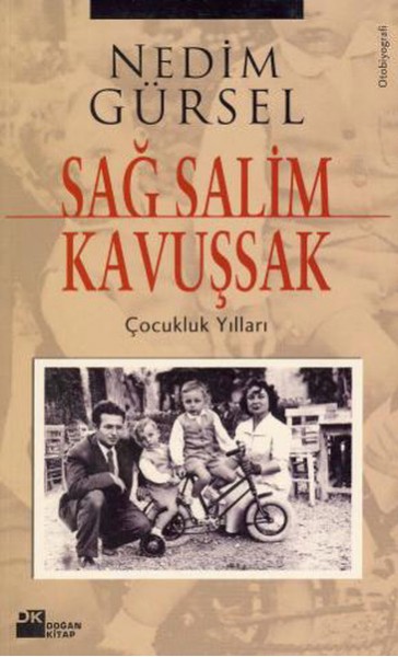 Sağ Salim Kavuşsak Çocukluk Yılları