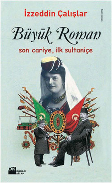 Büyük Roman Son Cariye, İlk Sultaniçe