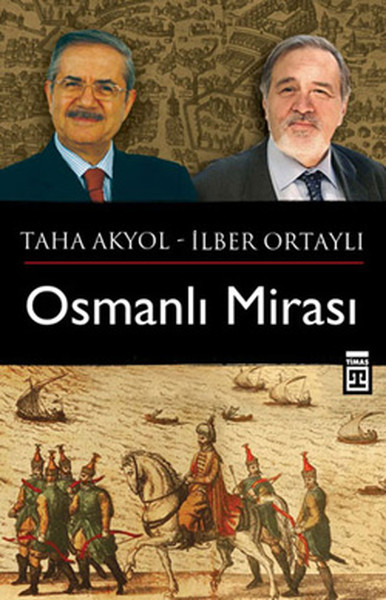 Osmanlı Mirası Taha Akyol Soruyor İlber Ortaylı Cevaplıyor