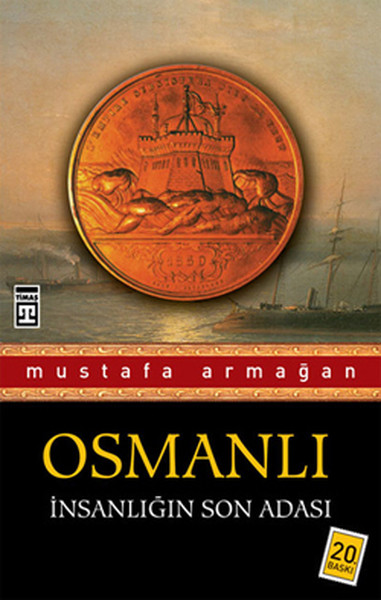 Osmanlı İnsanlığın Son Adası